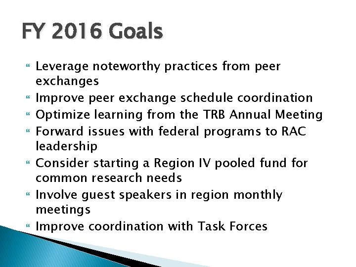 FY 2016 Goals Leverage noteworthy practices from peer exchanges Improve peer exchange schedule coordination