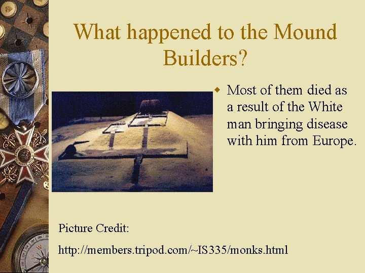 What happened to the Mound Builders? w Most of them died as a result