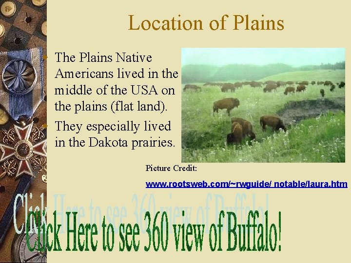 Location of Plains w The Plains Native Americans lived in the middle of the