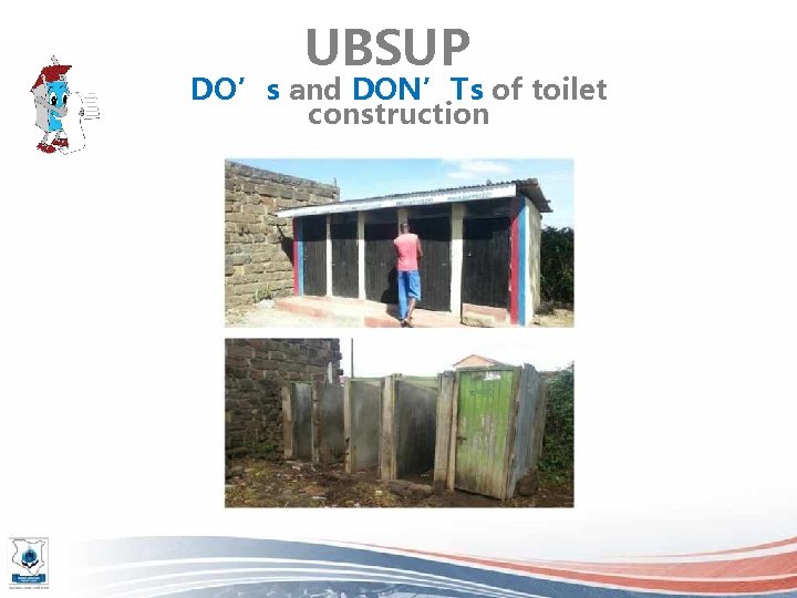 UBSUP DO’s and DON’Ts of toilet construction 