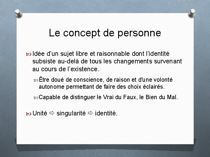 Le concept de personne Idée d’un sujet libre et raisonnable dont l’identité subsiste au-delà