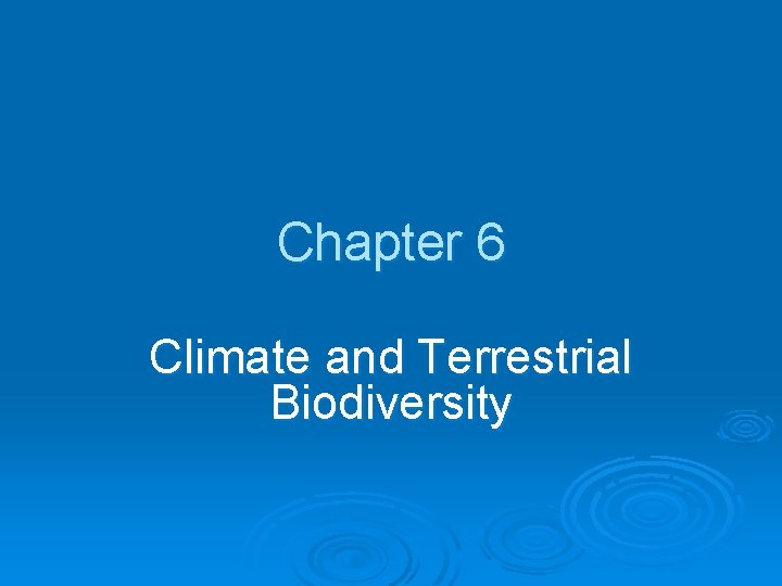 Chapter 6 Climate and Terrestrial Biodiversity 