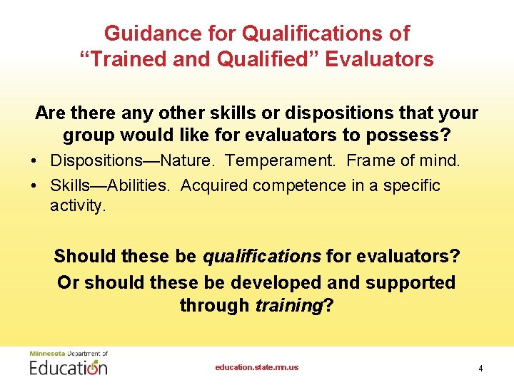 Guidance for Qualifications of “Trained and Qualified” Evaluators Are there any other skills or