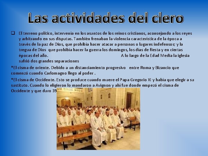 Las actividades del clero q El terreno político, intervenía en los asuntos de los