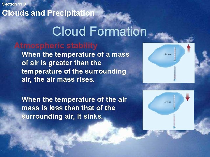 Section 11. 3 Clouds and Precipitation Cloud Formation Atmospheric stability When the temperature of Section 11. 3 Clouds and Precipitation Cloud Formation Atmospheric stability When the temperature of