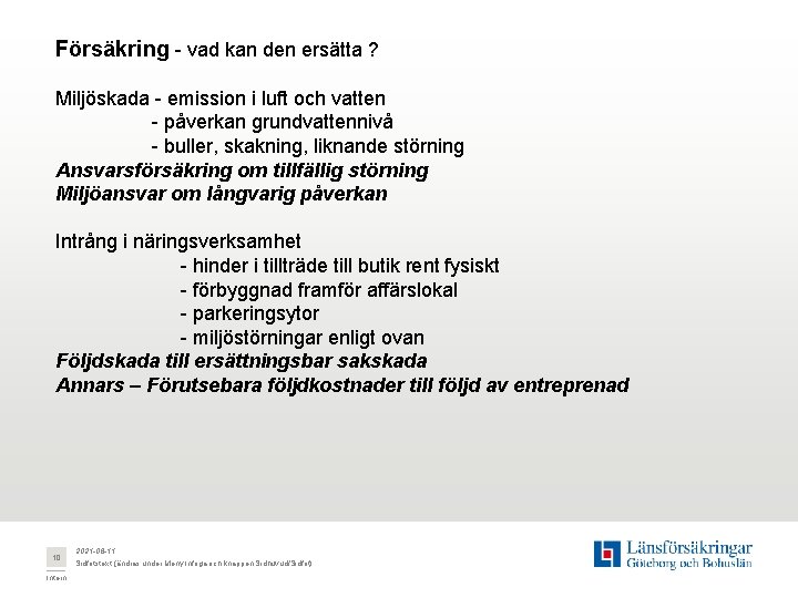 Försäkring - vad kan den ersätta ? Miljöskada - emission i luft och vatten