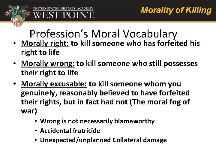 Morality of Killing Profession’s Moral Vocabulary • Morally right: to kill someone who has