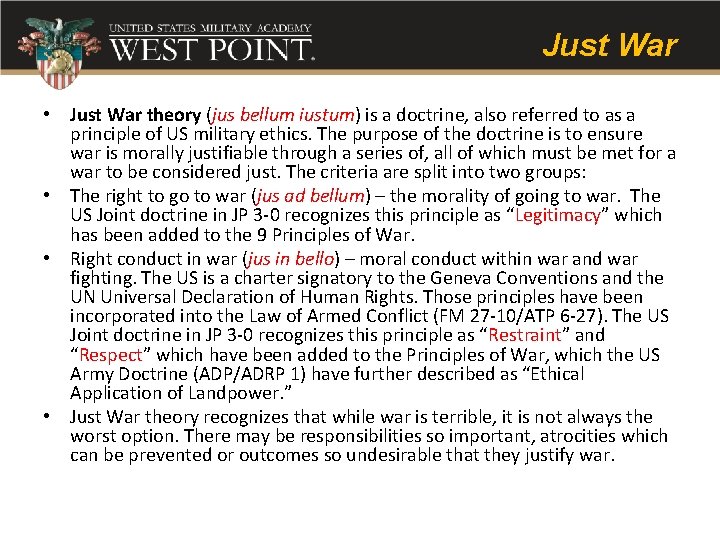 Just War • Just War theory (jus bellum iustum) is a doctrine, also referred
