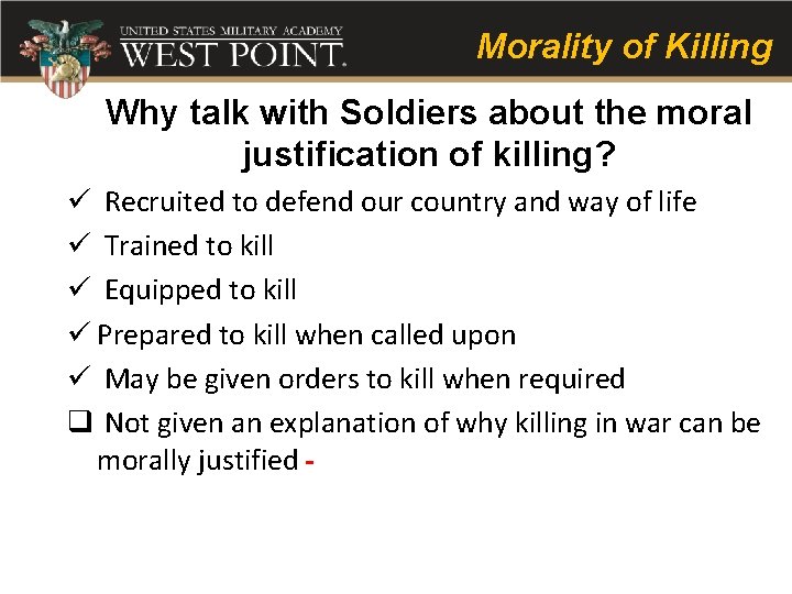 Morality of Killing Why talk with Soldiers about the moral justification of killing? ü