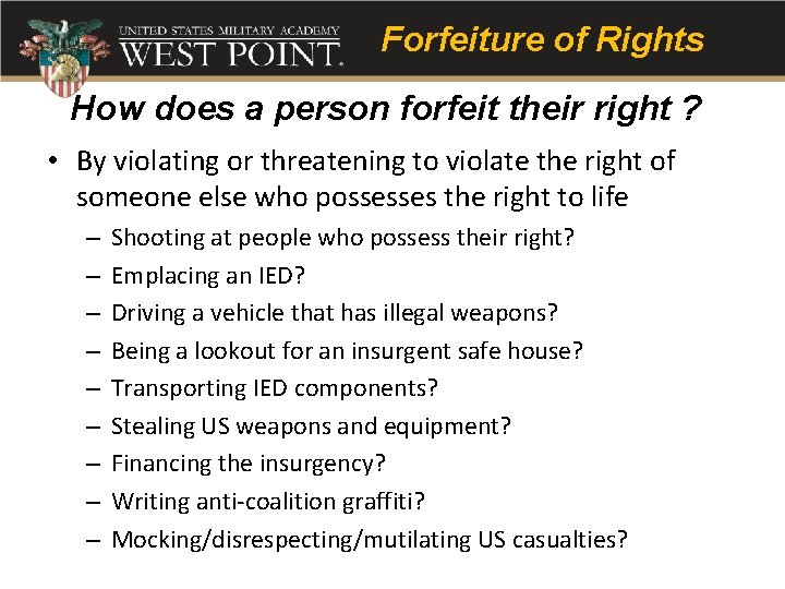 Forfeiture of Rights How does a person forfeit their right ? • By violating