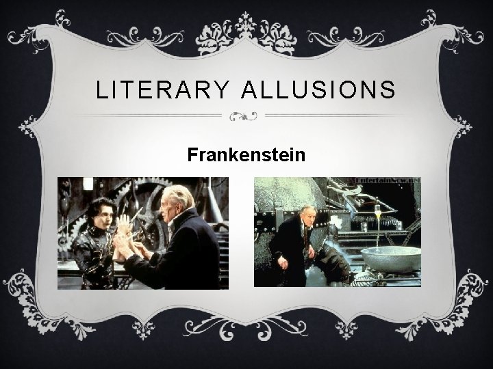 LITERARY ALLUSIONS Frankenstein 