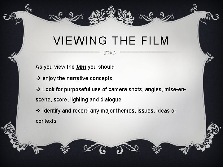 VIEWING THE FILM As you view the film you should v enjoy the narrative