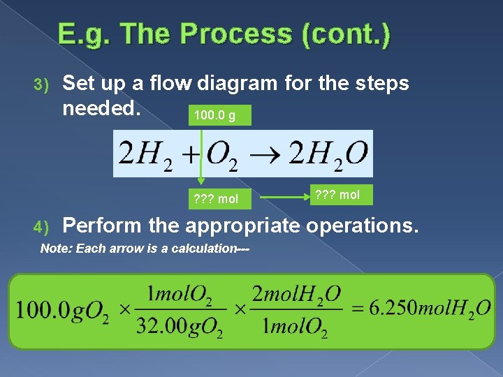 E. g. The Process (cont. ) 3) Set up a flow diagram for the