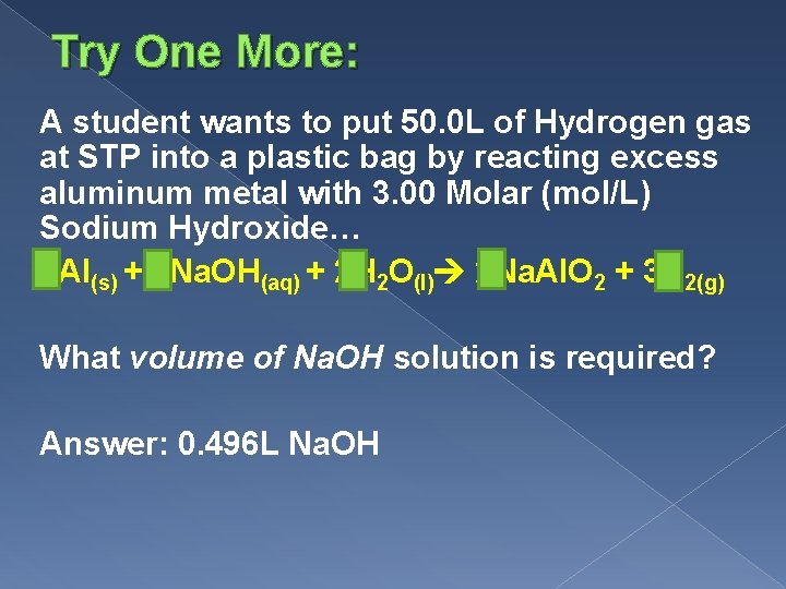 Try One More: A student wants to put 50. 0 L of Hydrogen gas