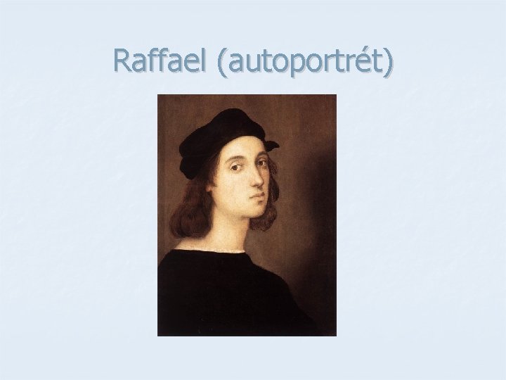 Raffael (autoportrét) Raffael (autoportrét)