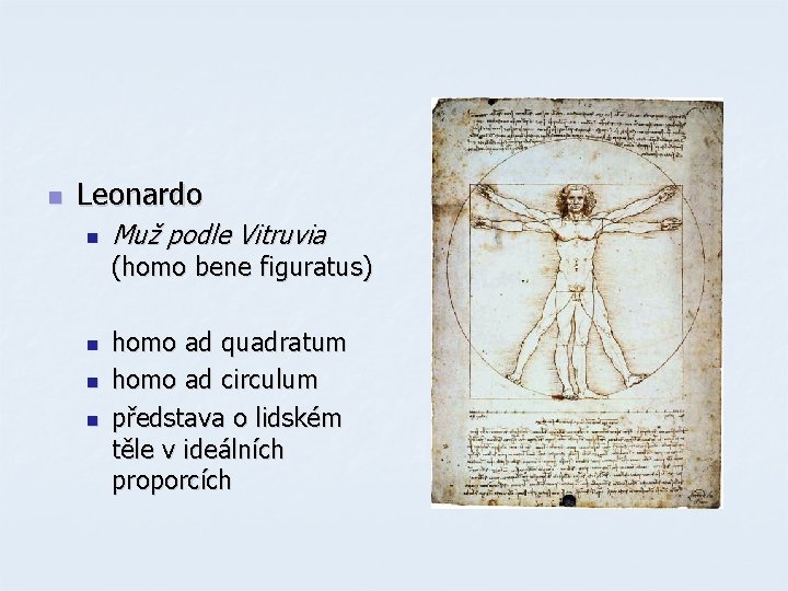 n Leonardo n Muž podle Vitruvia (homo bene figuratus) n n n homo ad n Leonardo n Muž podle Vitruvia (homo bene figuratus) n n n homo ad