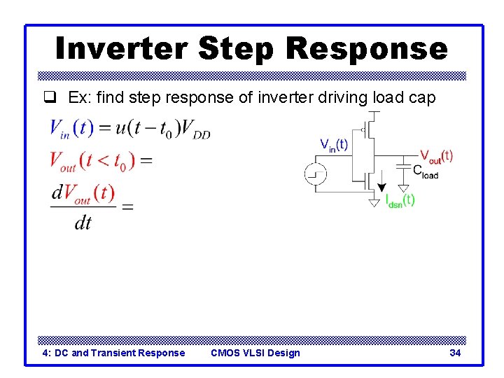 Inverter Step Response q Ex: find step response of inverter driving load cap 4: