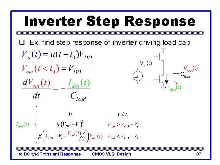 Inverter Step Response q Ex: find step response of inverter driving load cap 4:
