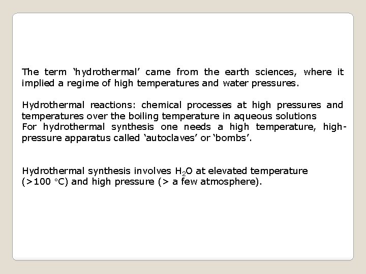 The term ‘hydrothermal’ came from the earth sciences, where it implied a regime of The term ‘hydrothermal’ came from the earth sciences, where it implied a regime of