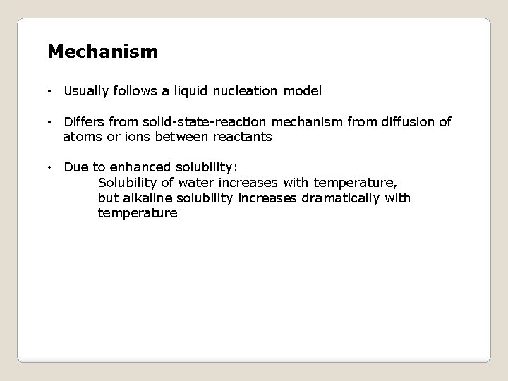 Mechanism • Usually follows a liquid nucleation model • Differs from solid-state-reaction mechanism from Mechanism • Usually follows a liquid nucleation model • Differs from solid-state-reaction mechanism from