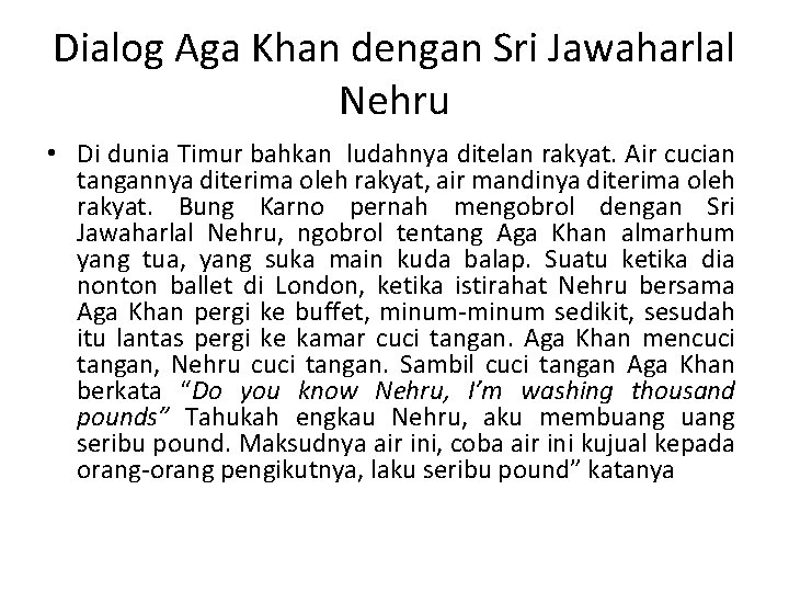 Dialog Aga Khan dengan Sri Jawaharlal Nehru • Di dunia Timur bahkan ludahnya ditelan