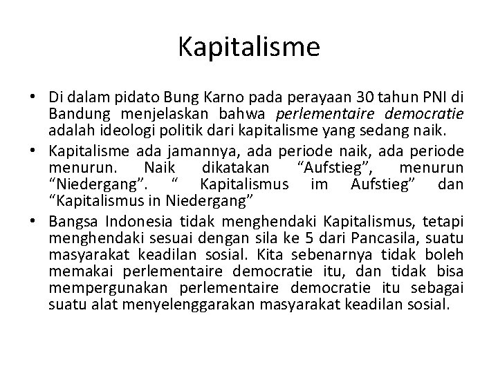 Kapitalisme • Di dalam pidato Bung Karno pada perayaan 30 tahun PNI di Bandung