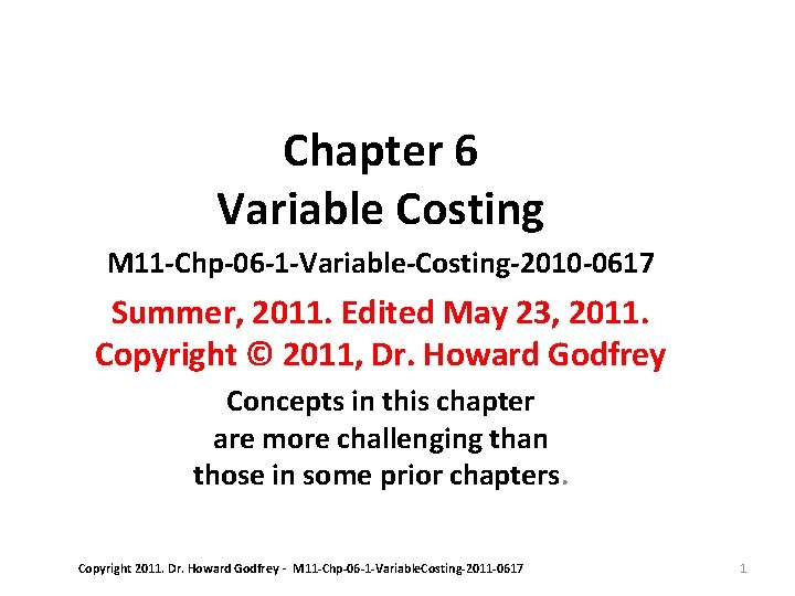Chapter 6 Variable Costing M 11 -Chp-06 -1 -Variable-Costing-2010 -0617 Summer, 2011. Edited May