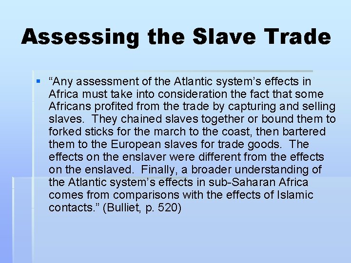 Assessing the Slave Trade § “Any assessment of the Atlantic system’s effects in Africa