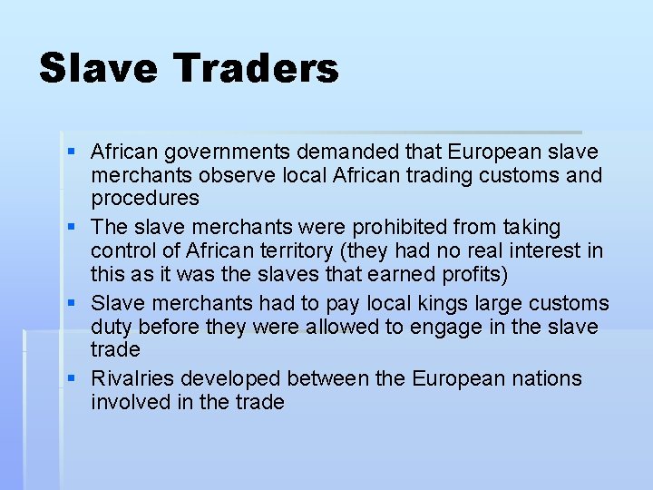 Slave Traders § African governments demanded that European slave merchants observe local African trading
