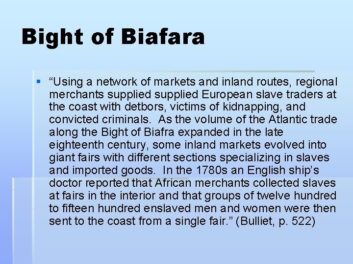Bight of Biafara § “Using a network of markets and inland routes, regional merchants