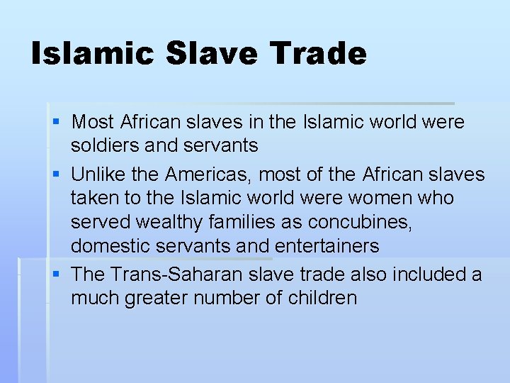 Islamic Slave Trade § Most African slaves in the Islamic world were soldiers and