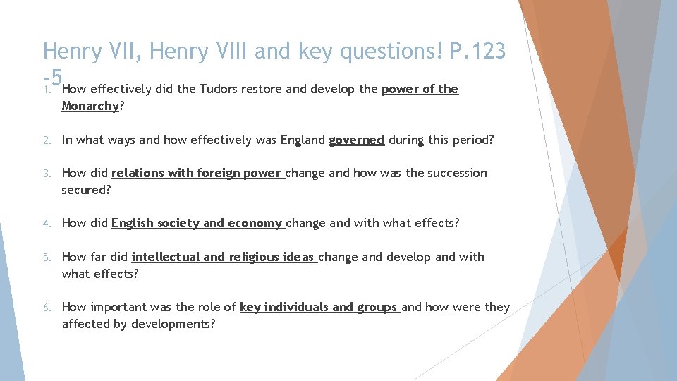 Henry VII, Henry VIII and key questions! P. 123 -5 1. How effectively did