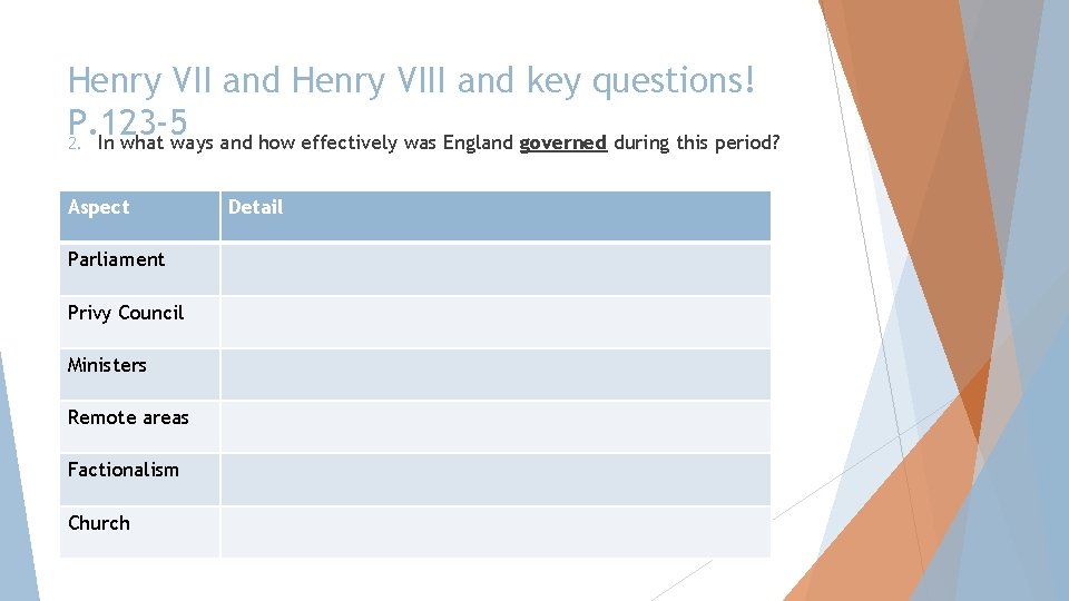 Henry VII and Henry VIII and key questions! P. 123 -5 2. In what