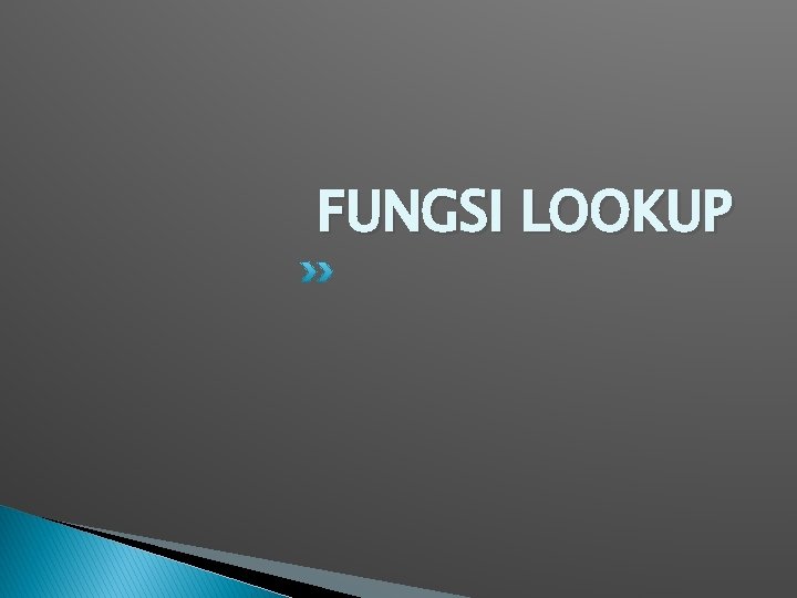 FUNGSI LOOKUP 