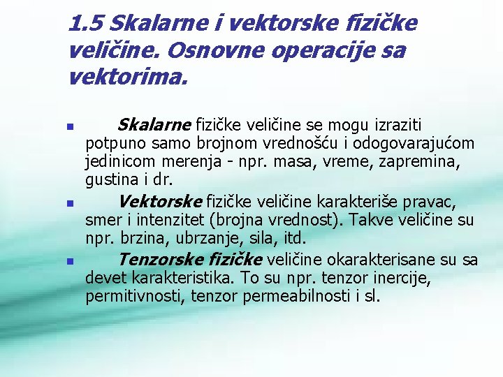 1. 5 Skalarne i vektorske fizičke veličine. Osnovne operacije sa vektorima. n n n