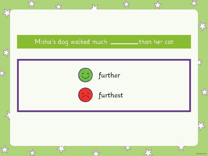 Misha’s dog walked much further furthest than her cat 