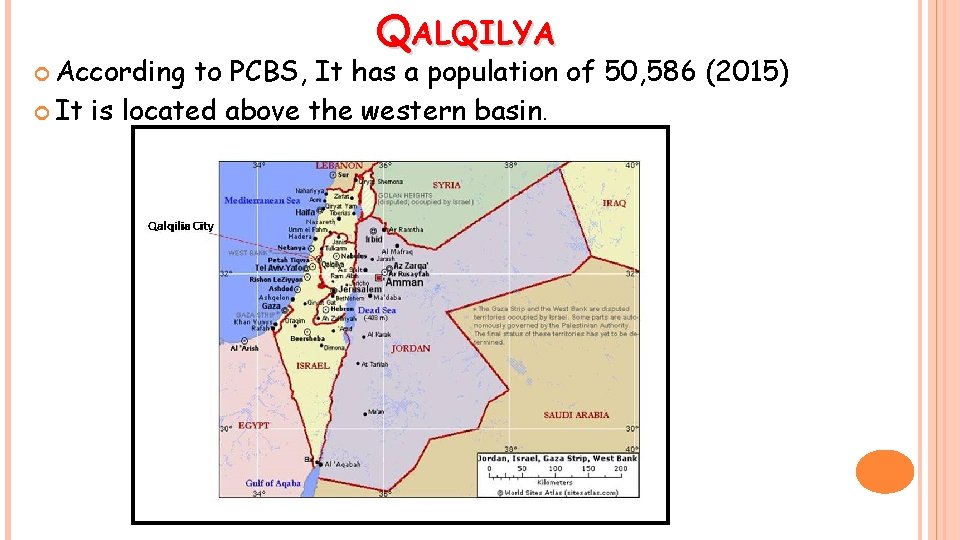  According QALQILYA to PCBS, It has a population of 50, 586 (2015) It