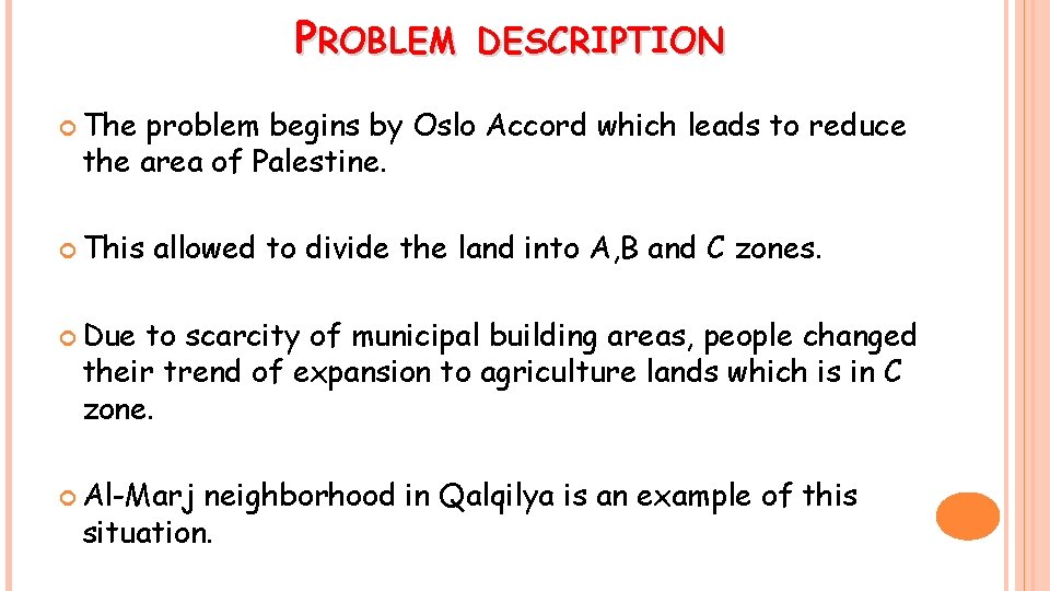 PROBLEM DESCRIPTION The problem begins by Oslo Accord which leads to reduce the area