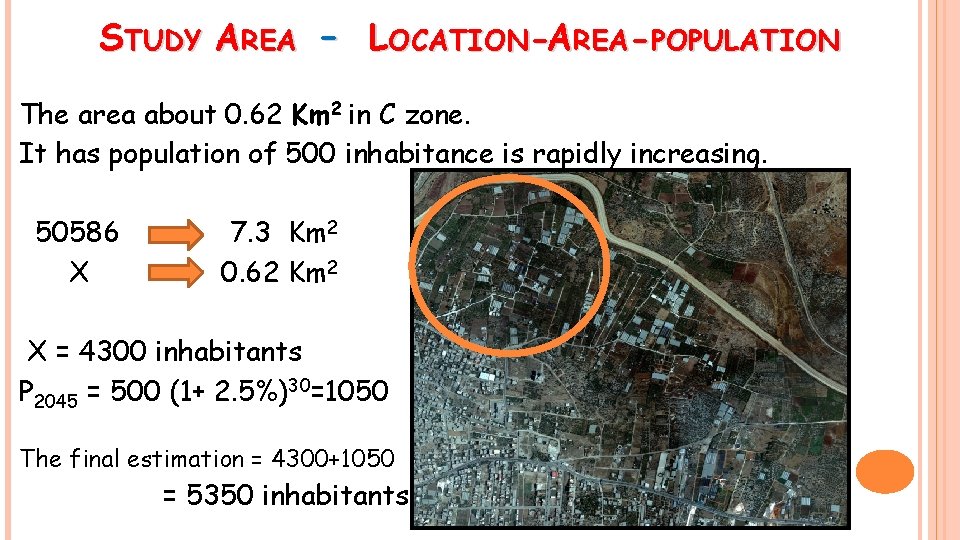 STUDY AREA – LOCATION-AREA-POPULATION The area about 0. 62 Km 2 in C zone.