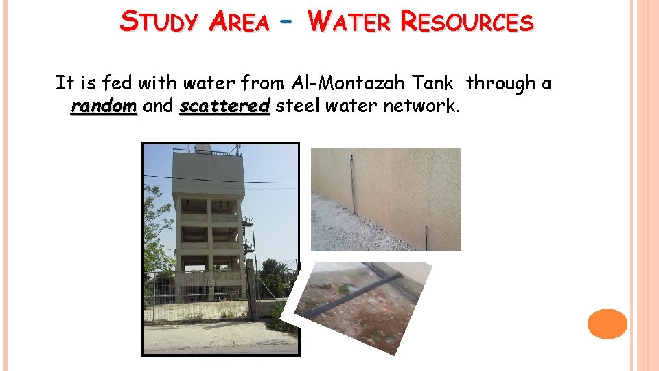 STUDY AREA – WATER RESOURCES It is fed with water from Al-Montazah Tank through