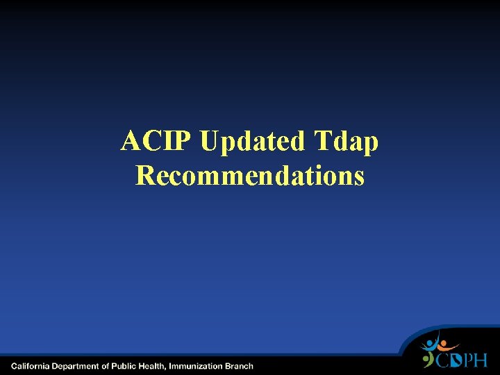 ACIP Updated Tdap Recommendations 
