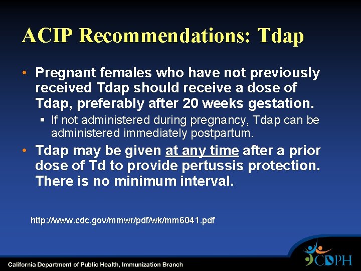 ACIP Recommendations: Tdap • Pregnant females who have not previously received Tdap should receive ACIP Recommendations: Tdap • Pregnant females who have not previously received Tdap should receive
