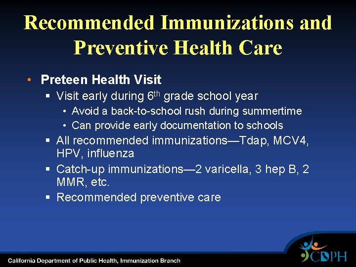 Recommended Immunizations and Preventive Health Care • Preteen Health Visit § Visit early during Recommended Immunizations and Preventive Health Care • Preteen Health Visit § Visit early during