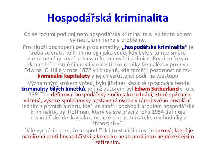 Hospodár ská kriminalita Co se rozumí pod pojmem hospodár ská kriminalita a jak tento