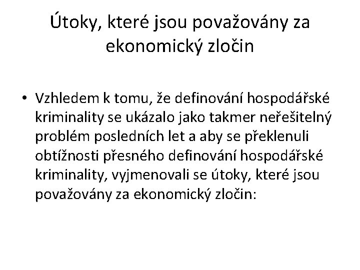 Útoky, které jsou považovány za ekonomický zloc in • Vzhledem k tomu, že definování