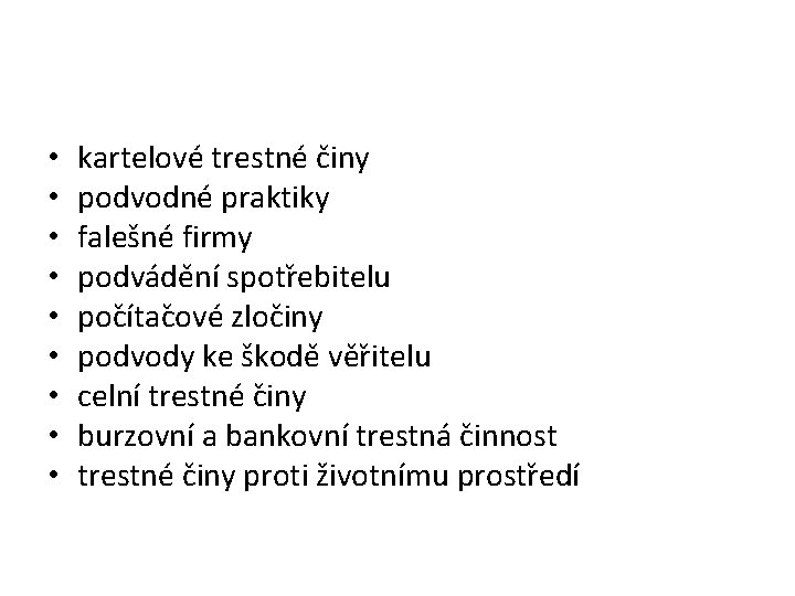  • • • kartelové trestné činy podvodné praktiky falešné firmy podváde ní spotr