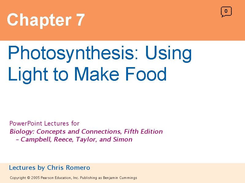 Chapter 7 Photosynthesis: Using Light to Make Food 0 