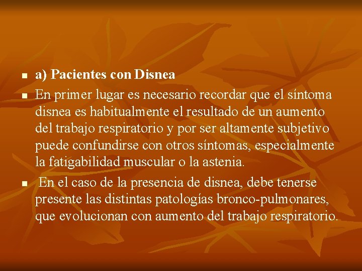 n n n a) Pacientes con Disnea En primer lugar es necesario recordar que n n n a) Pacientes con Disnea En primer lugar es necesario recordar que