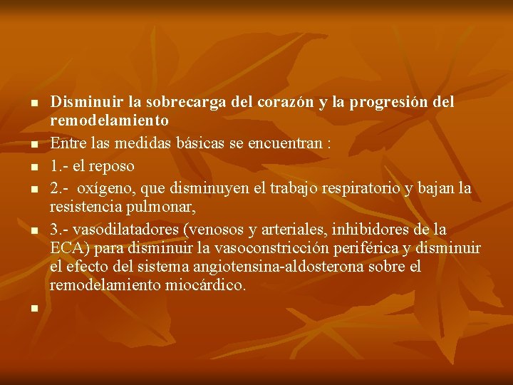 n n n Disminuir la sobrecarga del corazón y la progresión del remodelamiento Entre n n n Disminuir la sobrecarga del corazón y la progresión del remodelamiento Entre