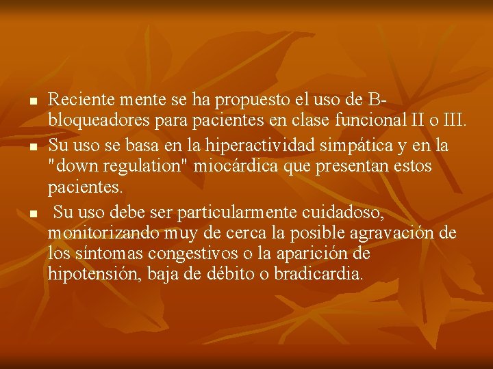 n n n Reciente mente se ha propuesto el uso de Bbloqueadores para pacientes n n n Reciente mente se ha propuesto el uso de Bbloqueadores para pacientes